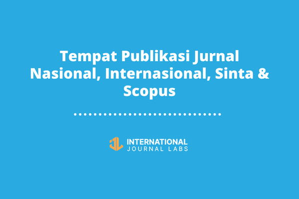 Tempat Publikasi Jurnal Nasional, Internasional, Sinta & Scopus
